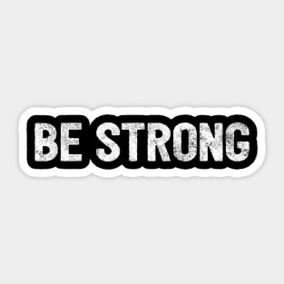 Be Strong Cool Motivational Sticker